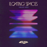 Floating Spaces - Miguel Migs