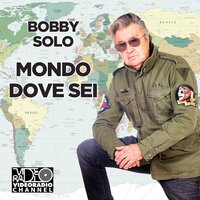Mondo dove sei - Bobby Solo