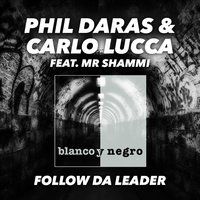 Follow da Leader - Phil Daras & Carlo Lucca & Mr. Shammi