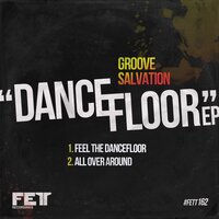 Feel The Dancefloor - Groove Salvation