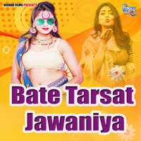 Bate Tarsat Jawaniya - Ankit Tiwari