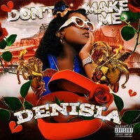 Don't Make Me - DENISIA