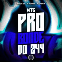 Mtg pro Bonde do 244 - DJ Silva 07 & Mc Magrinho & MC LUANA SP & CBR RECORDS