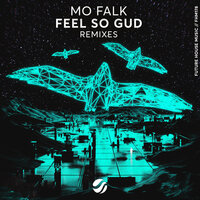 Feel So Gud - Mo Falk & NuEyes