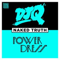 Naked Truth - Dj Q & PowerDress
