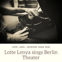 Der Silbersee, Ein Wintermärchen: I Am A Poor Relative - Lotte Lenya & Orchestra Roger Bean