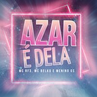 Azar e Dela - Funk Malokeiro & Belko & MC RF3 & Menino GS