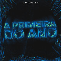 Primeiro do Ano - GP DA ZL & MC RD & Love Funk