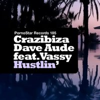 Hustlin' - Crazibiza & Dave Audé & vassy