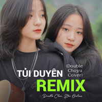 Tủi Duyên Remix - Star Online & Double Chou