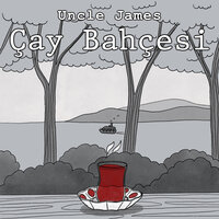 Elma Çayı - Uncle James