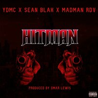 Hitman - YDMC & Sean Blak & Madman RDV