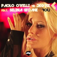 You - Paolo Ortelli & Degree & Selina Stoane & Nicola Fasano & Steve Forest