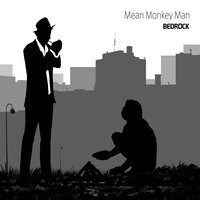 Mean Monkey Man - Bedrock