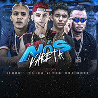 Nós Vareta - Ruan de Muribeca & Mc Pyetrão & Teteu Balah & Eo Adonaay