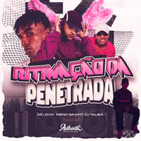 Ritimação da Penetrada - DJ TALIBÃ & Meno Saaint & MC ZKW & Authentic Records