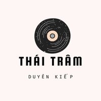 Duyên kiếp - Thái Trâm