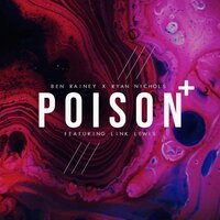 Poison - Ben Rainey & Ryan Nichols & Link Lewis & TRP & Ben Rainey, Ryan Nichols