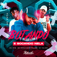 Botando e Socando Nela - Mc Renatinho Falcão & DJ TALIBÃ & MC ZKW