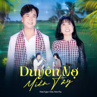 Duyên Nợ Miền Tây - Huệ Ngọc Nhã & Son Ha