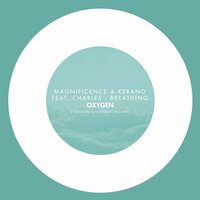 Breathing - Magnificence & KERANO & Charles