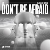 Don't Be Afraid - EDX & Allie Crystal