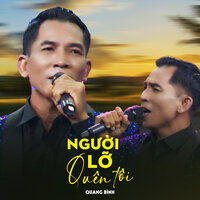 Người Lỡ Quên Tôi - Quang Bình