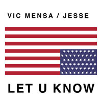 Let U Know - Victor Kwesi Mensah & Jesse Rutherford