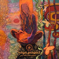 The Child Within - Kaya Project & Pooja Tiwari & Fatou Gozlan & Tenet Audio