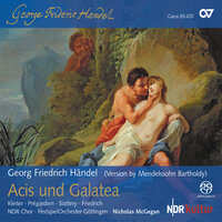 Handel: Acis and Galatea, HWV 49 / Act II - Still, o still, du holder Knab (Arr. Mendelssohn) - Julia Kleiter & Festspielorchester Göttingen & Nicholas McGegan & Георг Фридрих Гендель & Феликс Мендельсон
