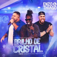 Brilho De Cristal - Enzo & Pixote
