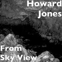 From Sky View - Howard Jones