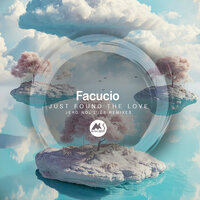 Just Found the Love - Facucio & M-Sol Deep & Jero Nougues