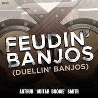 Feudin' Banjos - Arthur Guitar Boogie Smith & Don Reno