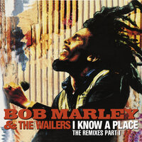 I Know A Place - Bob Marley & The Wailers