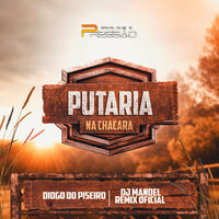 Putaria na Chácara - Diogo do Piseiro & DJ Manoel Remix Oficial