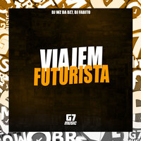 Viajem Futurista - DJ WZ DA DZ7 & DJ Fabito