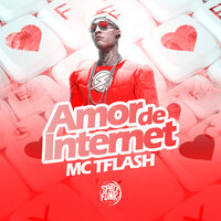 Amor de Internet - MC TFLASH