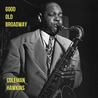 The Man That Got Away - Coleman Hawkins