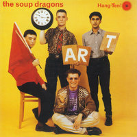 Pleasantly Surprised - The Soup Dragons & Soup Dragons