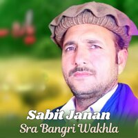 Sra Bangri Wakhla - Sabit Janan