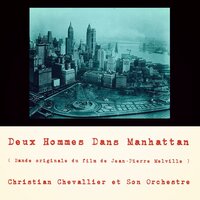Deux hommes dans Manhattan, pt. 6 - Christian Chevallier et Son Orchestre