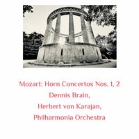 Horn Concerto No. 2 in E Flat Major, K.417- II. Andante - Philharmonia Orchestra & Герберт фон Караян & Dennis Brain & Вольфганг Амадей Моцарт