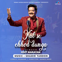 Kal Se Chhod Dunga - Udit Narayan