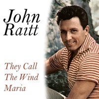 The Call the Wind Maria - John Raitt