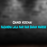 Nazanena Laila Nari Nari Baran Warege - Qandi Kochai