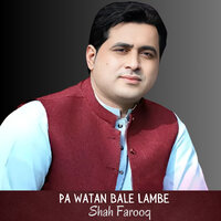 Pa Watan Bale Lambe - shah farooq