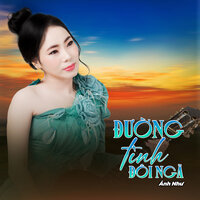 Đường Tình Đôi Ngã - Ánh Như & Lâm Chấn Kiệt