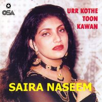 Ud Kothe Uton Kanwan Ve - Saira Naseem