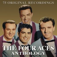 The Gang That Sang “Heart Of My Heart” - The Four Aces